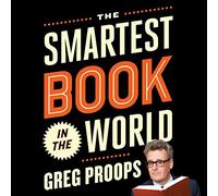 The Smartest Book in the World: A Lexicon of Literacy, a Rancorous Reportage, a Concise Curriculum of Cool