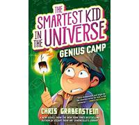 The Smartest Kid In The Universe Book 2: Genius Camp