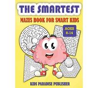 The Smartest: Mazes Book For Smart Kids: 70 Mazes To Improve Children's Thinking Skills , Made In USA