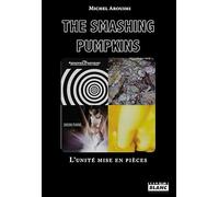 The Smashing Pumpkins: L'unité mise en pièces