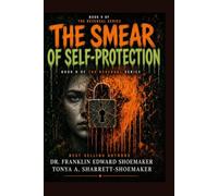 The Smear of Self-Protection Why Reputation Attacks Are Always Self-Portraits: Book 9 of The Reversal Series