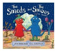 The Smeds and the Smoos in Scots by Julia Donaldson Julia Donaldson (Auteur)