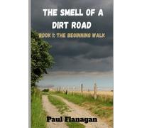The Smell Of A Dirt Road: The Beginning Walk