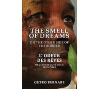 The Smell of Dreams on the Other Side of the Border