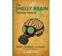 The Smelly Brain Training Manual: Fight Zombies with Math