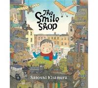 The Smile Shop by Satoshi Kitamura Satoshi Kitamura (Auteur)