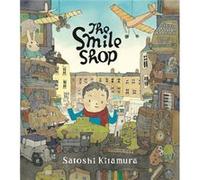 The Smile Shop by Satoshi Kitamura Satoshi Kitamura (Auteur)