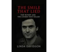 The Smile That Lied: Ted Bundy and the Charm That Killed