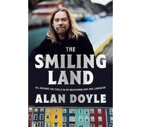 The Smiling Land All Around the Circle in My Newfoundland and Labrador - Alan Doyle - Doubleday canada - ebook (ePub) - Livre