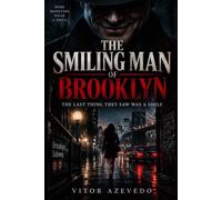 The Smiling Man of Brooklyn: The Last Thing They Saw Was a Smile