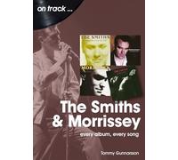 The Smiths and Morrissey: Every Album, Every Song