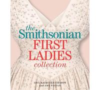 The Smithsonian First Ladies Collection