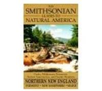 The Smithsonian Guides to Natural America Northern New England Vermont, New Hampshire Maine, Smithsonian Guides to Natural America Diane Cook, Len Jenshel, W.D. Wetherell (Auteur)