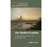 The Smoke of London: Energy and Environment in the Early Modern City (Cambridge Studies in Early Modern British History) - [Version Originale] Inconnu (Auteur)