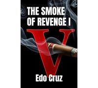 THE SMOKE OF REVENGE I