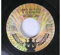 The Smoke Ring - The Smoke Ring 45 RPM How'd You Get To Be So Wonderful / No Not Much