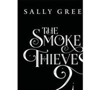 Sally Green – The Demon World – The Smoke Thieves Book 2