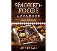 The Smoked-Foods Cookbook: How to Flavor, Cure, and Prepare Savory Meats, Game, Fish, Nuts, and Cheese - [Version Originale] Inconnu (Auteur)
