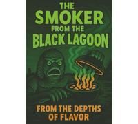 The Smoker from the Black Lagoon: From the Depths of Flavor - A Horror-Themed Blank Recipe & Smoker Log