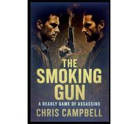 The Smoking Gun: A Deadly Game Of Assassins, Short Story, Thriller, Mystery.
