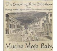 The Smoking Rolo Sideshow - Mucho Mojo Baby [UK Import]