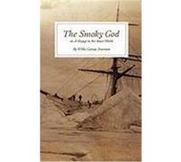 The Smoky God: Or a Voyage to the Inner World Emerson, Willis George (Auteur)