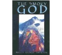 The Smoky God By Willis George Emerson, Fiction