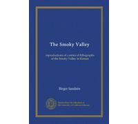 The Smoky Valley : reproductions d'une série de lithographies de la Smoky Valley au Kansas