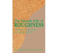 The Smooth Side of Roughness: Nothing is as exciting as it seems initially