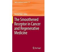 The Smoothened Receptor In Cancer And Regenerative Medicine