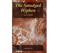The Smudged Hyphen: Essays on Family, Identity, and the Art of Belonging