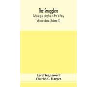 The Smugglers; Picturesque Chapters In The History Of Contraband (Volume Ii)