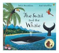 The Snail and the Whale by Julia Donaldson & Illustrated by Axel Scheffler Julia Donaldson (Auteur)