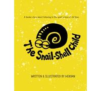 The Snail-Shell Child: A Heartfelt Picture Book about Sensitivity and Connection