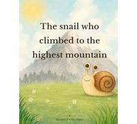 The Snail Who Climbed to the Highest Mountain