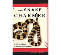 The Snake Charmer Jamie James (Auteur)
