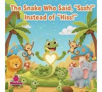 The Snake Who Said, "Sssh!" Instead of Hiss!: A Rhyming Picture Book About Embracing Differences and Finding Your Own Voice