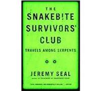 The Snakebite Survivors' Club Jeremy Seal (Auteur)