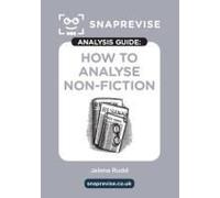 The Snaprevise Analysis Guides: How To Analyse Non-Fiction