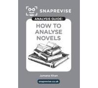 The Snaprevise Analysis Guides: How To Analyse Novels