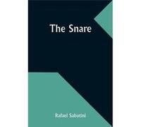 The Snare - Rafael Sabatini - Alpha Editions - Livre en Anglais Rafael SabatiniRafael Sabatini (Auteur)