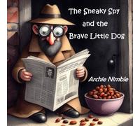 The Sneaky Spy and the Brave Little Dog