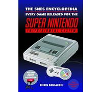 The SNES Encyclopedia: Every Game Released for the Super Nintendo Entertainment System