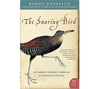 The Snoring Bird Bernd Heinrich (Auteur)