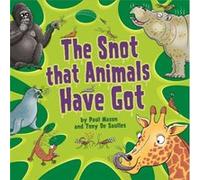 The Snot That Animals Have Got by Paul Mason Paul Mason (Auteur)