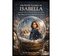 The Snow Globes of Isabella Before the Glass Learned to Hold: The Dreams That Were Taken First