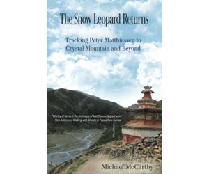 The Snow Leopard Returns: Tracking Peter Matthiessen to Crystal Mountain and Beyond