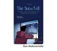 The Snowfall: One Boy's Account Of The 1994 Genocide Against The Tutsi In Rwanda