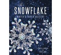 The Snowflake: Winter's Frozen Artistry