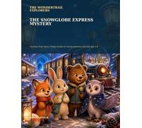 The Snowglobe Express Mystery: Christmas Train Mazes, Holiday Puzzles & Coloring Adventures for Kids Ages 6-8
